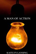 A Man of Action af Kaitlyn Lansing