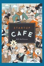 Startup Cafe af Bill Rollinson