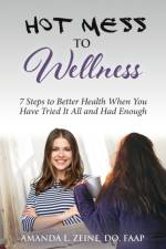 Hot Mess to Wellness af Amanda L Zeine