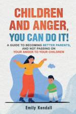 Children and Anger, you can do it! af Emily Kendall