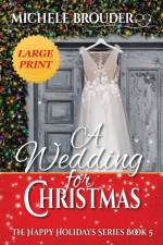 A Wedding for Christmas Large Print af Michele Brouder