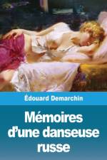 Mémoires d'une danseuse russe af Édouard Demarchin