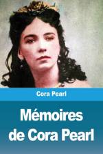 Mémoires de Cora Pearl af Cora Pearl