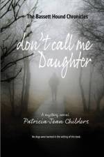 Don't Call Me Daughter af Patricia J Childers