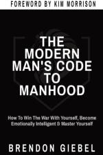THE MODERN MAN'S CODE TO MANHOOD af Brendon Giebel