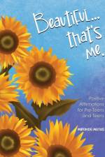 Beautiful...that's Me: Positive Affirmations fofor Pre-Teens and Teens: Positive Aspirations for Pre-Teens and Teens: Positive Aspirations fo af Miranda Mathis