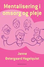 Mentalisering i omsorg og pleje af Janne Østergaard Hagelquist