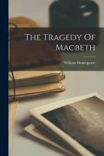 The Tragedy Of Macbeth af William Shakespeare