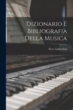 Dizionario E Bibliografia Della Musica af Peter Lichtenthal