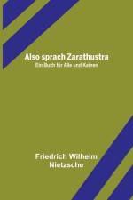 Wilhelm Nietzsche, F: Also sprach Zarathustra af Friedrich Wilhelm Nietzsche