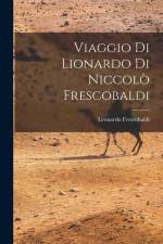 Viaggio di Lionardo di Niccolò Frescobaldi af Leonardo Frescobaldi