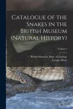 Catalogue of the Snakes in the British Museum (Natural History); Volume 3 af George Albert Boulenger