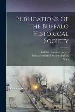 Publications Of The Buffalo Historical Society af Buffalo Historical Society
