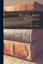 Riches And Poverty af Leo Chiozza Money