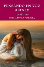 PENSANDO EN VOZ ALTA IV poemas af Norma Estela Ferreyra