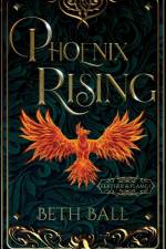 Phoenix Rising af Beth Ball