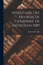 Inventaire des Meubles de Catherine de Médicis en 1589 af Edmond Bonnaffe