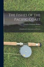 The Fishes of the Pacific Coast: A Handbook for Sportsmen and Tourists af Charles Frederick Holder
