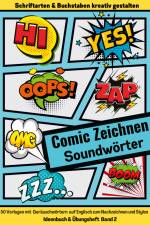 Comic Zeichnen Lernen Geräuschwörter Soundwörter Ideenbuch und Übungsheft Band 2 für Kinder Teenager Erwachsene af Cake Navarro