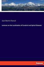 Lectures on the Localisation of Cerebral and Spinal Diseases af Jean Martin Charcot