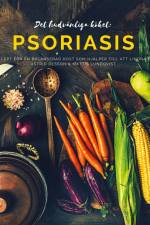 Det hudvänliga köket: psoriasis af Astrid Olsson