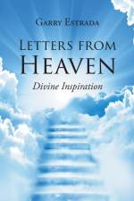 Letters from Heaven af Garry Estrada