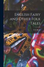 English Fairy and Other Folk Tales af C. E. Brock