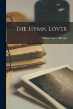 The Hymn Lover af William Garrett Horder