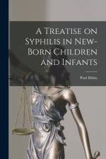 A Treatise on Syphilis in New-Born Children and Infants af Paul Diday