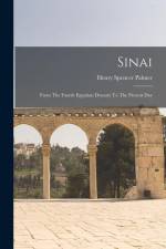 Sinai: From The Fourth Egyptian Dynasty To The Present Day af Henry Spencer Palmer