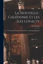 La Nouvelle-Calédonie et les Iles Loyalty; souvenirs de voyage d'un naturaliste, traduit de l'allemand af Fritz Sarasin