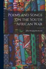 Poems and Songs on the South African War af John Douglas Borthwick