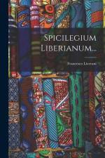 Spicilegium Liberianum... af Francesco Liverani