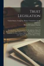 Trust Legislation: Hearings Before The Committee On The Judiciary, House Of Representatives, Sixty-third Congress, Second Session, On Tru af United States Congress House Commi