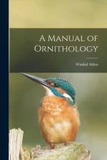 A Manual of Ornithology af Winfrid Alden Stearns