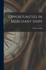 Opportunities in Merchant Ships af Nelson Collins