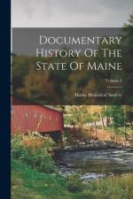 Documentary History Of The State Of Maine; Volume 6 af Maine Historical Society