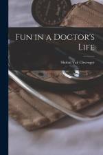 Fun in a Doctor's Life af Shobal Vail Clevenger