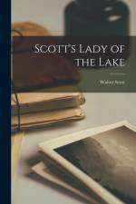 Scott's Lady of the Lake af Walter Scott