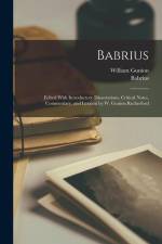 Babrius; Edited With Introductory Dissertations, Critical Notes, Commentary, and Lexicon by W. Gunion Rutherford af William Gunion Rutherford