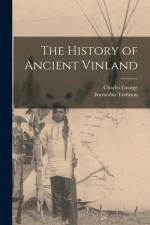 The History of Ancient Vinland af Charles George Herbermann