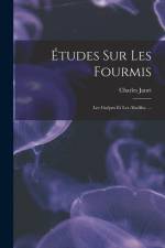Études Sur Les Fourmis: Les Guêpes Et Les Abeilles. ... af Charles Janet