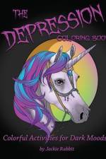 The Depression Coloring Book: Colorful Activities for Dark Moods af Jackie Rabbit