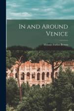 In and Around Venice af Horatio Forbes Brown