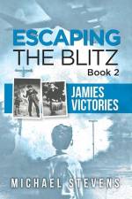 Escaping the Blitz Book 2 af Michael Stevens