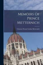 Memoirs Of Prince Metternich af Clemens Wenzel Lothar Metternich (Fürst