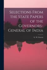 Selections From the State Papers of the Governors-general of India af G. W. Forrest