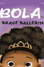 Bola The Brave Ballerina af Ijeoma Offonry