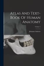 Atlas And Text-book Of Human Anatomy; Volume 3 af Johannes Sobotta