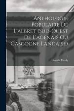 Anthologie Populaire De L'albret (Sud-Ouest De L'agenais Ou Gascogne Landaise) af Léopold Dardy